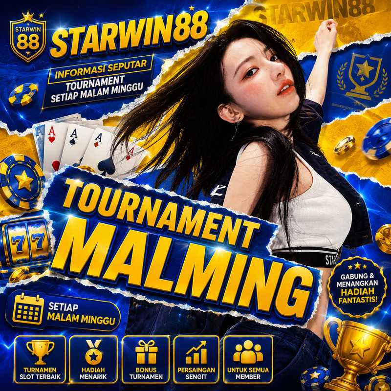 STARWIN88 - Informasi Seputar Tournament Setiap Malam Minggu
